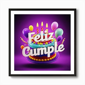 Feliz cumple and Feliz cumpleaños sign means Happy Birthday in Spanish language, Birthday party celebration gift with birthday cake candle colorful balloons best congratulation over light background wall art Art Print