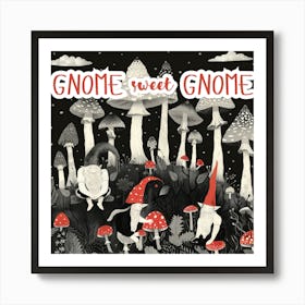 Gnome Sweet Gnome Art Print