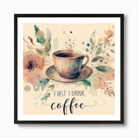 First Drink Coffee 2 Art Print