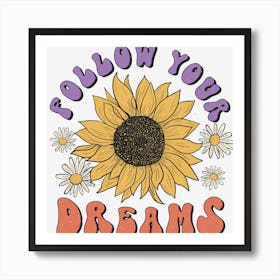 Follow Your Dreams Art Print