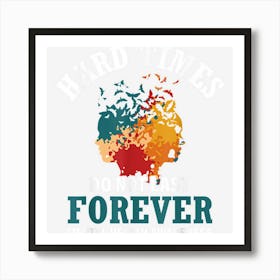 Hard Times Do Not Last Forever Mental Health Support Art Print