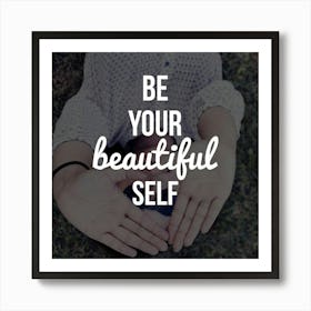 Be Your Beautiful Self Art Print