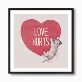 Love Hurts I Art Print