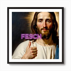 Bavarian thumbs up Jesus: Fesch (you look good) Art Print