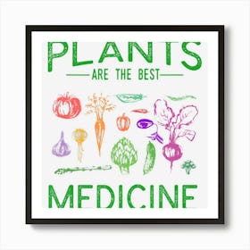 Vegan Plants Are The Best Medicine Wfpbd Art Print