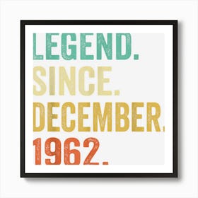 60th Birthday Gifts 60 Years Old Legend Since December 1962 Art Print