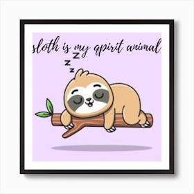 Sloth Is My Qpirit Animal (3) Art Print