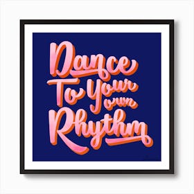 Dance To Your Rhythm Square Art Print