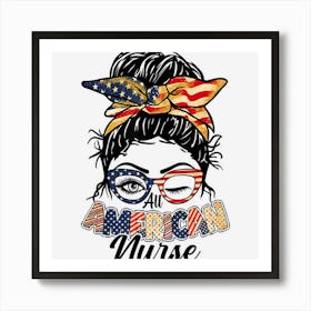 Trending Bleached All American Nurse Messy Bun 4th Of Art Print