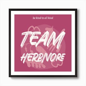 Team Herboree - Design Maker With A Vegan Quote Art Print