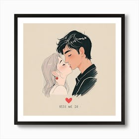 Kiss Me I Art Print 2 Art Print