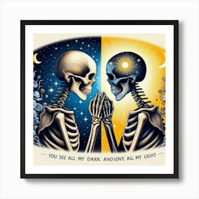 You See My Dark And Love My Light Art Print