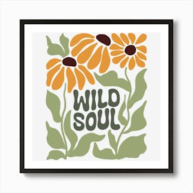 Wild Soul.A sophisticated and distinctive work of art, boho wild flowers, decorate the place as you wish, the touch of a creative artist. Art Print