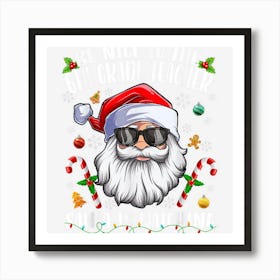 Be Nice To The 6th Grade Teacher Santa Is Watching Christmas Art Print