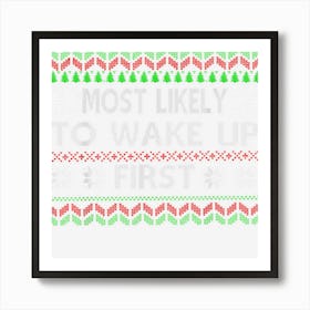 Most Likely To Wake Up First Funny Matching Christmas 1 Art Print