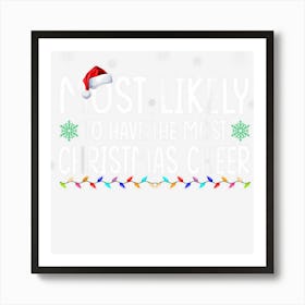 Most Likely To Have The Most Christmas Cheer Christmas Funny 1 Art Print