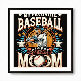 Baseball Player calls me Mom Art Print