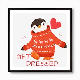 Get Dressed Penguin Art Print