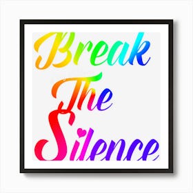 Day Of Silence Break The Silence Lgbtq Art Print