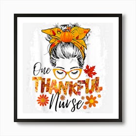 Thankful Nurse For Women Fall Thanksgiving Messy Bun Leaves Art Print