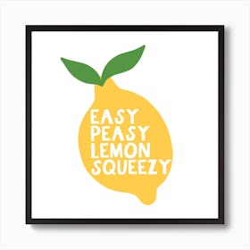 Easy Peasy Lemon Squeezy Square Art Print