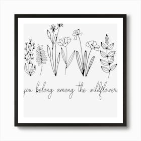 You Belong Among The Wildflowers Lovers Gifts For Women Poster