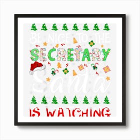 Be Nice To Secretary Santa Is Watching Secretary Christmas Art Print