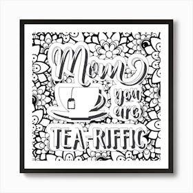 Mom You Are Tea - Riffic Art Print