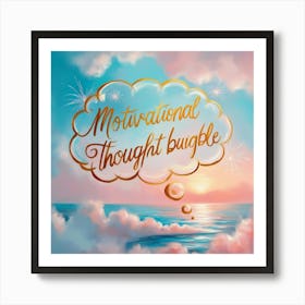 Default A Motivational Thought Bubble Illustrated In A Vibrant 2 Art Print