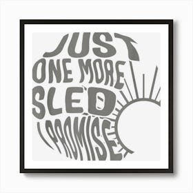 One More Sled Winter Snowmobiling Lover Snowcross Fan Racer Art Print