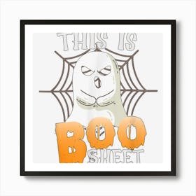 This Is Boo Sheet Halloween Costume Ghost 2022 Is Boo Sheet Art Print