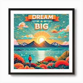 Dream Big Art Print