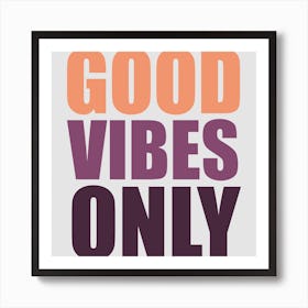 Good Vibes Only Retro Tint Square Art Print