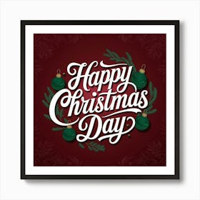 Happy Christmas Day Art Print