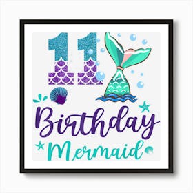 Birthday Girl 11th Birthday Mermaid Girl 11 Years Old Art Print