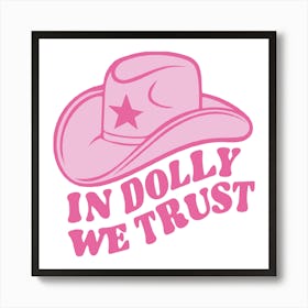 Dolly Parton Shirt In Dolly We Trust 2 Art Print