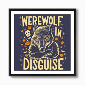 Werewolf In Disguise Art Print