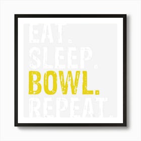 Eat Sleep Bowl Repeat Bowling Gift Art Print