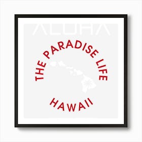 Hawaii Aloha Paradise Life Art Print