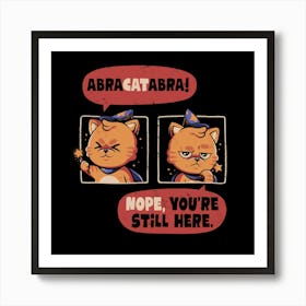 Abracatabra - Cute Magical Cat Gift 1 Art Print