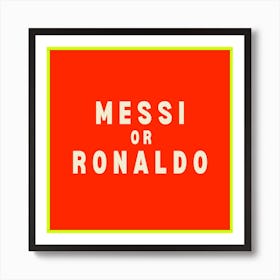 Messi Or Ronaldo Kids  Art Print