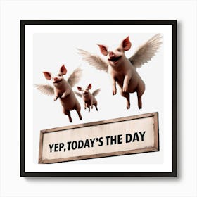 When Pigs Fly1 Art Print