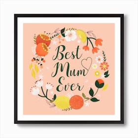 Best Mum Floral Wrath Square Art Print