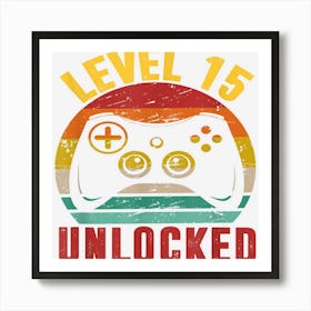 Level 15 Unlocked Shirt Video Gamer 15th Birthday Gifts Art Print