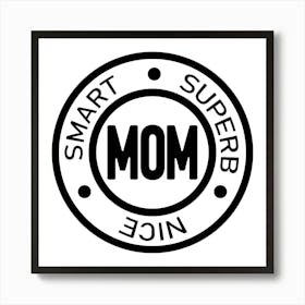 Smart Super Mom Nice Happy Mother's Day 1 Art Print