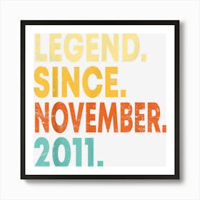 Legend Since November 2011 11th Birthday 11 Years Old Boys Art Print