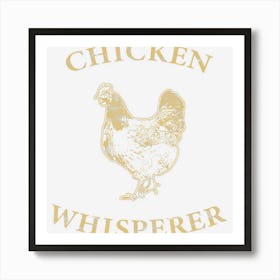 Chicken Whisperer Distressed Poultry Farmer Art Print