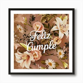 Feliz cumple and Feliz cumpleaños sign means Happy Birthday in Spanish language, Birthday party celebration gift with birthday cake candle colorful balloons best congratulation over light backgroundFeliz Cumple 13 Art Print