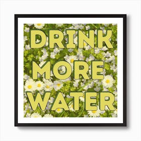 Drink More Water - Floral Print Art Print