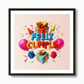 Feliz cumple and Feliz cumpleaños sign means Happy Birthday in Spanish language, Birthday party celebration gift with birthday cake candle colorful balloons best congratulation over light backgroundFeliz Cumplie Art Print